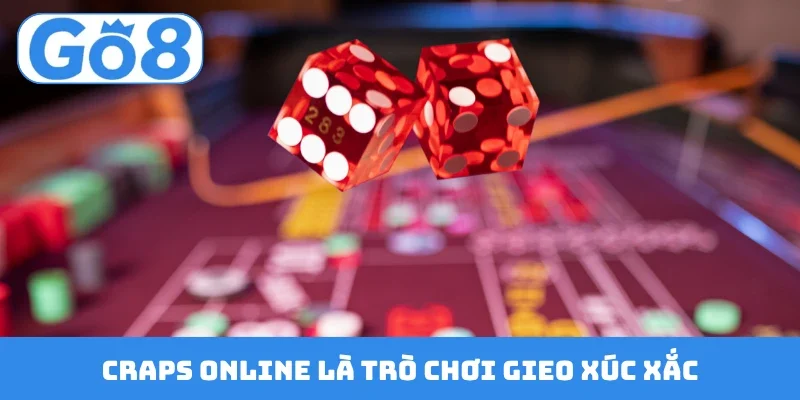 Craps online là trò chơi gieo xúc xắc