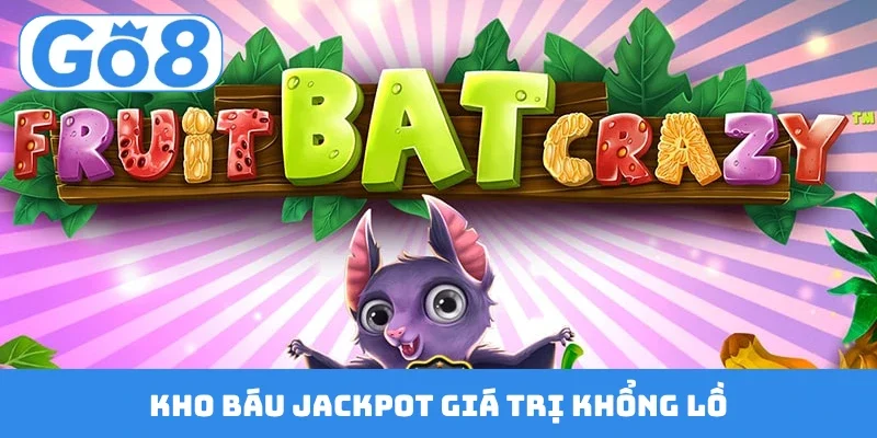 Kho báu Jackpot giá trị khổng lồ