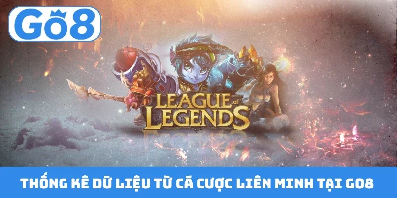 Thống kê dữ liệu từ Cá cược Liên Minh tại GO8 