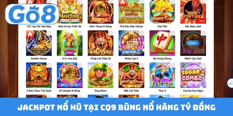 Jackpot nổ hũ tại CQ9 bùng nổ hàng tỷ đồng